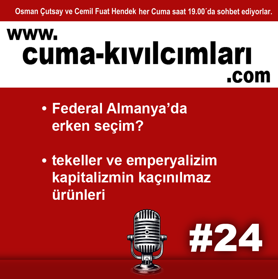 #024 - Almanya'da durum - Yoğunlaşan bir karanlığın içinde ışık aramak